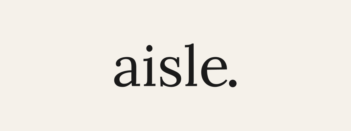 Aisle — Where every bridal party starts